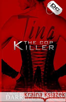 Tina: The Cop Killer Darrell Debrew 9780984611096 DC Bookdiva Publications - książka