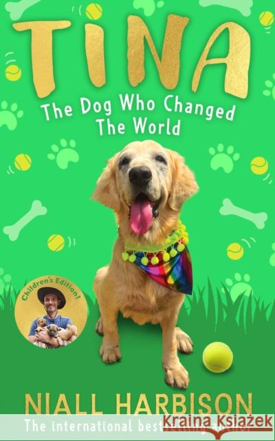 Tina: The Dog Who Changed the World (Children’s edition) Niall Harbison 9780008798864 Farshore - książka
