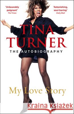 Tina Turner: My Love Story (Official Autobiography) Tina Turner 9781787461017 Cornerstone - książka