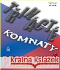 Třinácté komnaty prezidentů VÃ¡clav Junek 9788072293797 PetrklÃ­Ä - książka