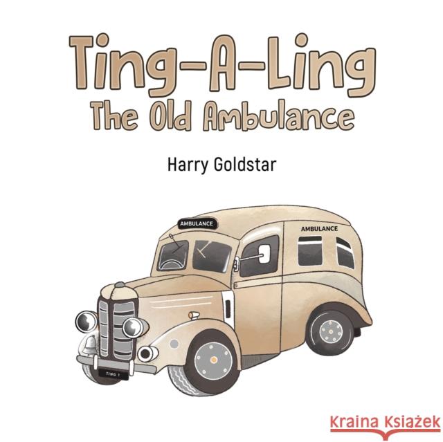 Ting-A-Ling: The Old Ambulance Harry Goldstar 9781528996686 Austin Macauley - książka