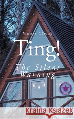 Ting!: The Silent Warning Tawnee Chasny 9781954341852 Writers Branding LLC - książka