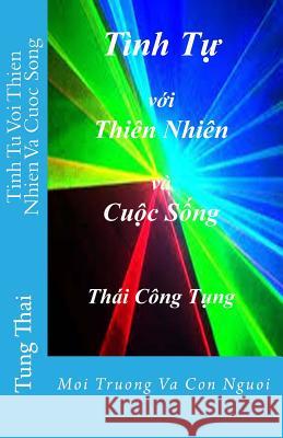 Tinh Tu Voi Thien Nhien Va Cuoc Song: Moi Truong Va Con Nguoi Tung Cong Thai 9781500982560 Createspace - książka