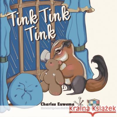Tink Tink Tink Charles Euwema Lena Mari Gantner 9781665759984 Archway Publishing - książka