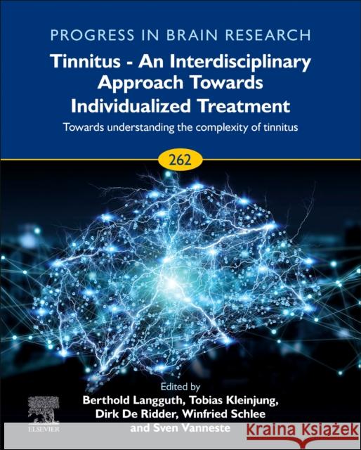 Tinnitus - An Interdisciplinary Approach Towards Individualized Treatment: Towards Understanding the Complexity of Tinnitus: Volume 262 Schlee, Winfried 9780128223758 Elsevier - książka