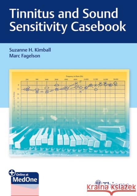 Tinnitus and Sound Sensitivity Casebook Suzanne H. Kimball Marc Fagelson 9781684201679 Thieme Medical Publishers - książka