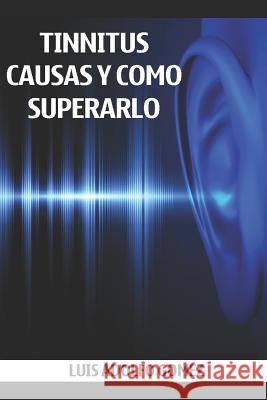 Tinnitus: Causas Y Como Superarlo Luis Adolfo Gomez 9781095887387 Independently Published - książka