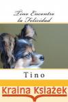 Tino Encontro la Felicidad Bessalel, Mito 9781503206410 Createspace
