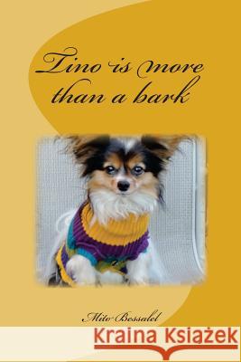 Tino Is More Than a Bark MR Mito Bessalel 9781493708215 Createspace - książka