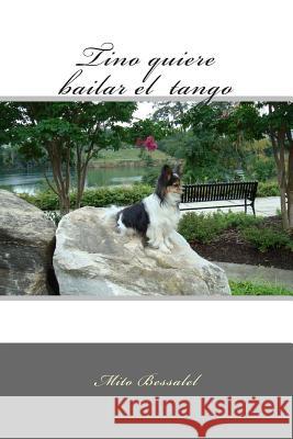 Tino quiere bailar el tango Bessalel, Mito 9781503156838 Createspace - książka