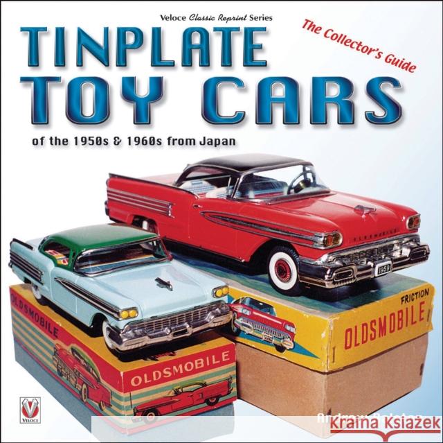 Tinplate Toy Cars of the 1950s & 1960s from Japan: The Collector’s Guide Andrew Ralston 9781787111202 David & Charles - książka