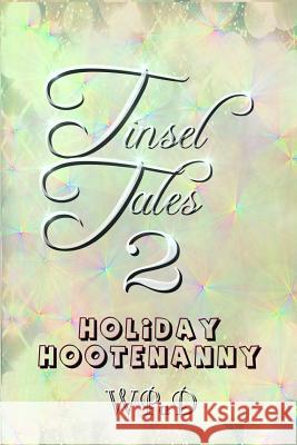 Tinsel Tales 2: Holiday Hootenanny Mandy White, Diana Garcia, David Hunter 9781726720922 Independently Published - książka
