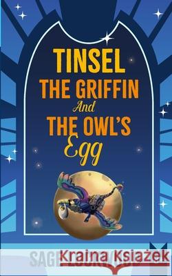 Tinsel The Griffin And The Owl's Egg Sage Lockwood 9780645583021 R. R. Bowker - książka