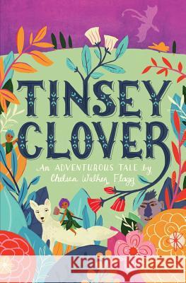 Tinsey Clover Chelsea Flagg Kelly Angelovic 9780996728492 Chelsea Walker Flagg - książka