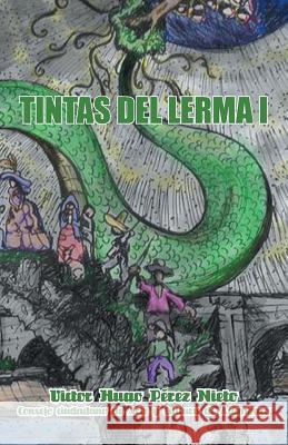 Tintas del Lerma I Victor Hugo Perez Nieto 9781463378134 Palibrio - książka