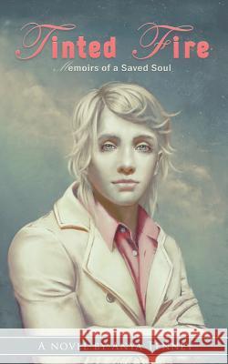 Tinted Fire: Memoirs of a Saved Soul Anya Tenney Anya Tenney 9781496032980 Createspace - książka
