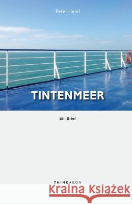 Tintenmeer: Ein Brief Peter Heinl 9781999833916 Thinkaeon - książka