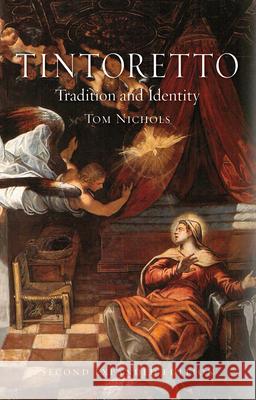 Tintoretto: Tradition and Identity Nichols, Tom 9781780234502 Reaktion Books - książka