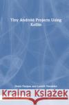 Tiny Android Projects Using Kotlin Loveth Nwokike 9781032622514 Taylor & Francis Ltd