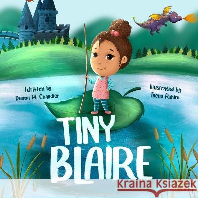 Tiny Blaire Duana M Chandler, Teena Rahim 9798835121489 Independently Published - książka
