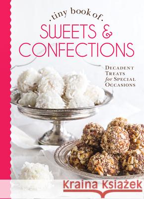 Tiny Book of Sweets & Confections: Decadent Treats for Special Occasions Cooper 9780978548902 Hoffman Media - książka