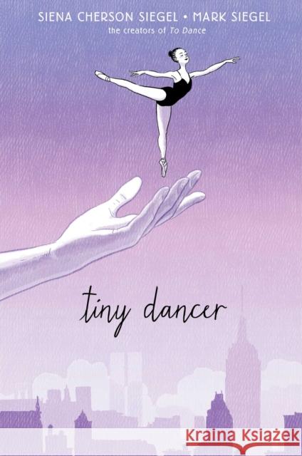 Tiny Dancer Siena Cherson Siegel Mark Siegel 9781481486668 Atheneum Books for Young Readers - książka