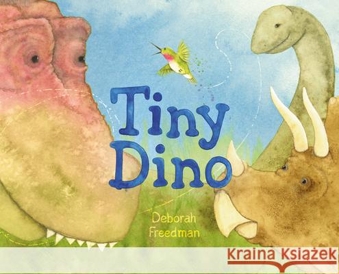 Tiny Dino Deborah J. Freedman Deborah J. Freedman 9780593352649 Viking Books for Young Readers - książka