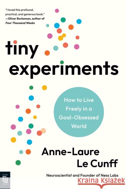 Tiny Experiments: How to Live Freely in a Goal-Obsessed World  9798217045785 Penguin Random House Usa - książka