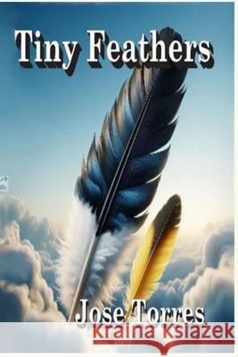 Tiny Feathers Luis M Torres, Jose Antonio Torres 9798333241061 Independently Published - książka
