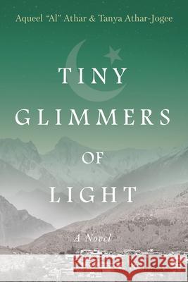 Tiny Glimmers of Light Aqueel Al Athar Tanya Athar-Jogee 9781966629269 River Grove Books - książka