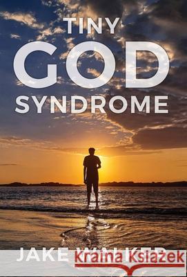Tiny God Syndrome Jake Walker 9781613147306 Innovo Publishing LLC - książka