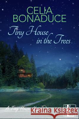 Tiny House in the Trees Celia Bonaduce 9781516102402 Kensington Publishing Corporation - książka