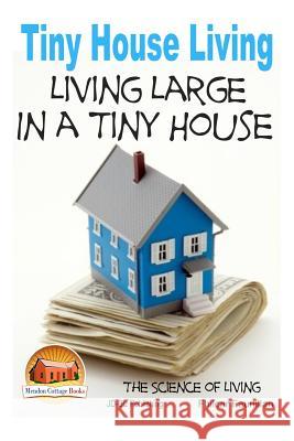 Tiny House Living - Living Large In a Tiny House Davidson, John 9781508634843 Createspace - książka