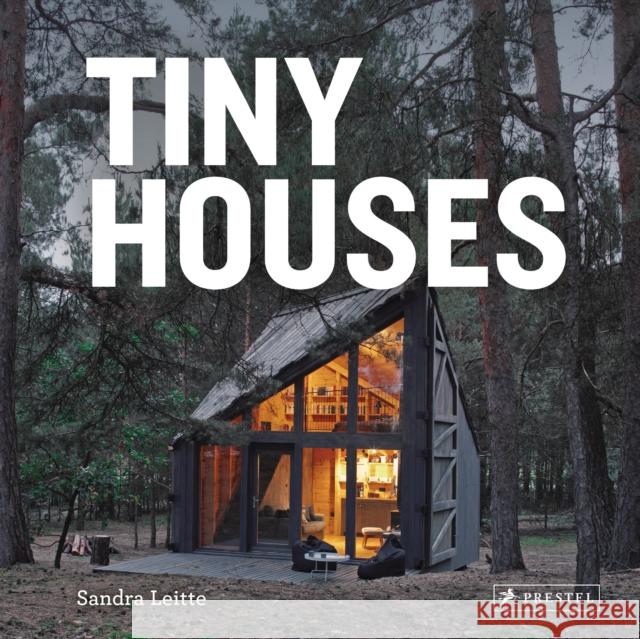 Tiny Houses Sandra Leitte 9783791387239 Prestel - książka