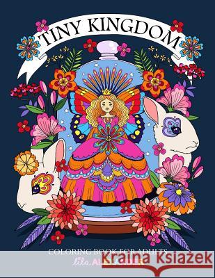 Tiny Kingdom: Coloring Book for Adults Lila Alexander 9781539480174 Createspace Independent Publishing Platform - książka
