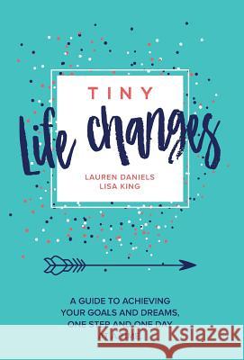 Tiny Life Changes Lisa King 9781947256071 Beyond Publishing - książka