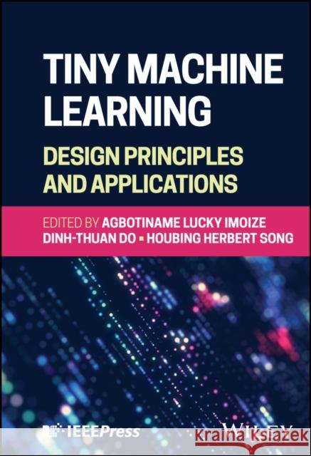Tiny Machine Learning: Design Principles and Appli cations  9781394294541  - książka