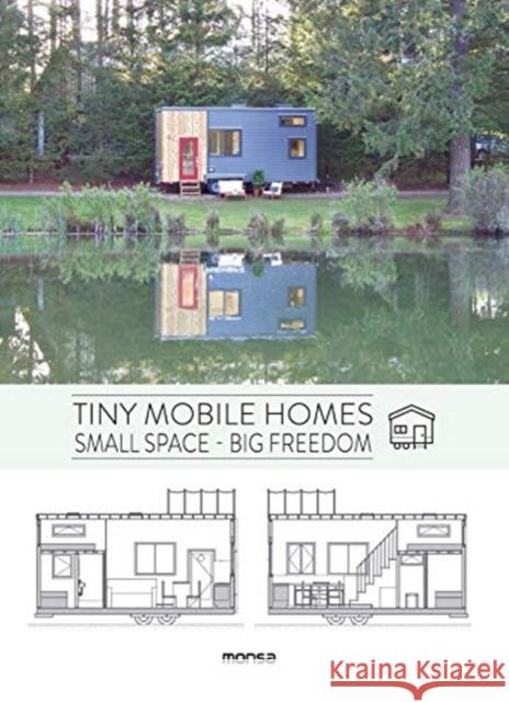 Tiny Mobile Homes: Small Space - Big Freedom Anna Minguet 9788416500925 Monsa Publications - książka