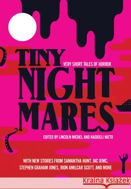 Tiny Nightmares: Very Short Stories of Horror Nadxieli Nieto 9781948226622 Catapult - książka