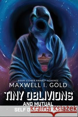 Tiny Oblivions and Mutual Self Destructions Maxwell I. Gold 9781947879775 Raw Dog Screaming Press - książka
