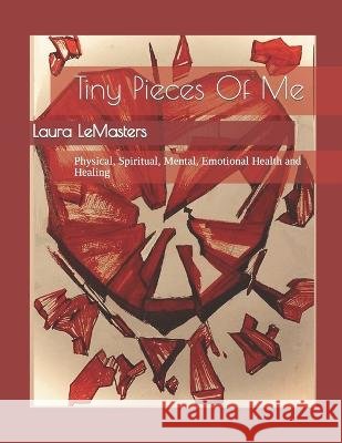 Tiny Pieces Of Me Laura Diane Lemasters 9798839673793 Independently Published - książka