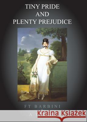 Tiny Pride And Plenty Prejudice Barbini, Francesca T. 9780993194207 Luna Press Publishing - książka