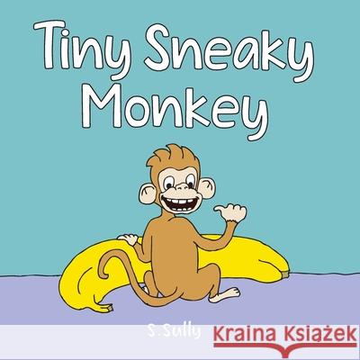 Tiny Sneaky Monkey S Sully 9781916166912 Sean O'Sullivan - książka