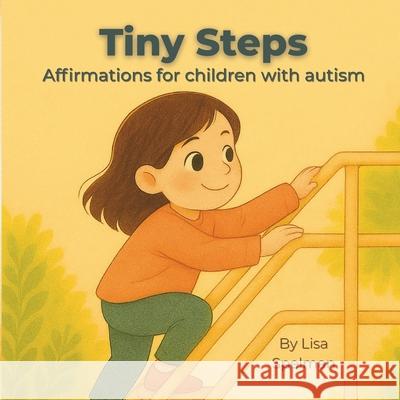 Tiny Steps: Affirmations for children with autism Lisa Spelman 9781764214599 Tiny Steps Learning - książka