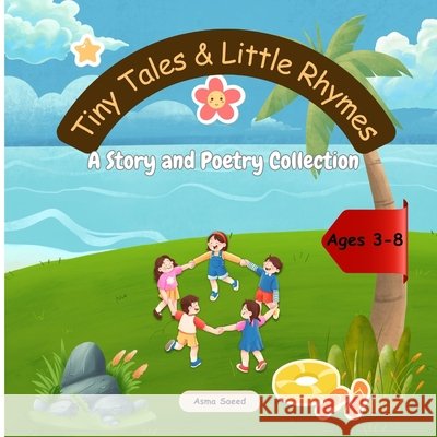 Tiny Tales & Little Rhymes: A Story and Poetry Collection Saeed, Asma 9798246257364 Independently Published - książka