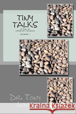 Tiny Talks: A Year of Children's Sermons Dr Tony Long 9781470149161 Createspace - książka