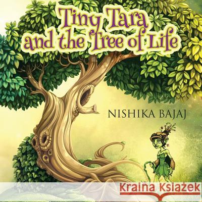 Tiny Tara and the Tree of Life Nishika Bajaj 9781684662104 Notion Press - książka