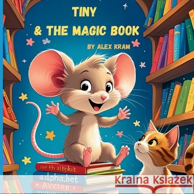 Tiny & the Magic Book Robert, Jean, Kram, Alex 9798291445976 Independently Published - książka