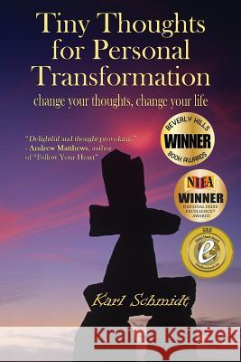 Tiny Thoughts For Personal Transformation: change your thoughts, change your life Schmidt, Karl 9780968683132 Inspired Crow Publications - książka