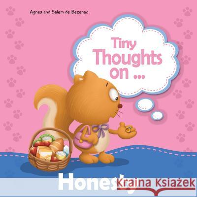 Tiny Thoughts on Honesty: How I feel when I steal Agnes De Bezenac, Salem De Bezenac, Agnes De Bezenac 9781634740715 Kidible - książka